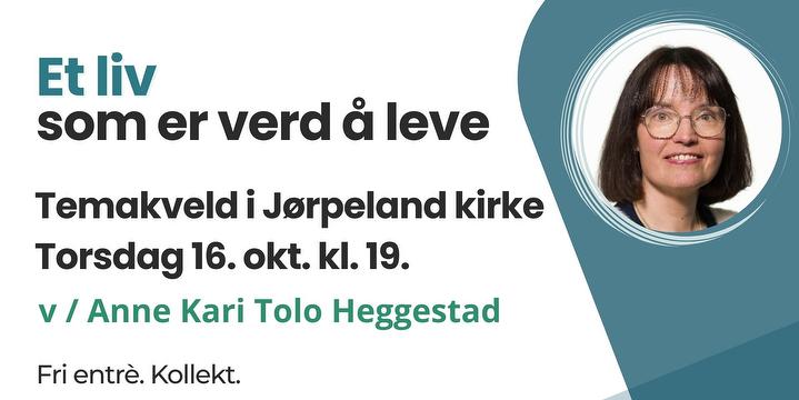 Bilde/illustrasjon for Et liv som er verd å leve -temakveld med Anne Kari Tolo Heggestad (professor ved VID Vitenskaplige høgskole i Oslo) Et liv som er verd å leve -temakveld med Anne Kari Tolo Heggestad (professor ved VID Vitenskaplige høgskole i Oslo)